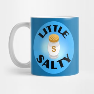 little salty attitude grumpy mood or seasoning for the cheif fritts Cartoons Mug